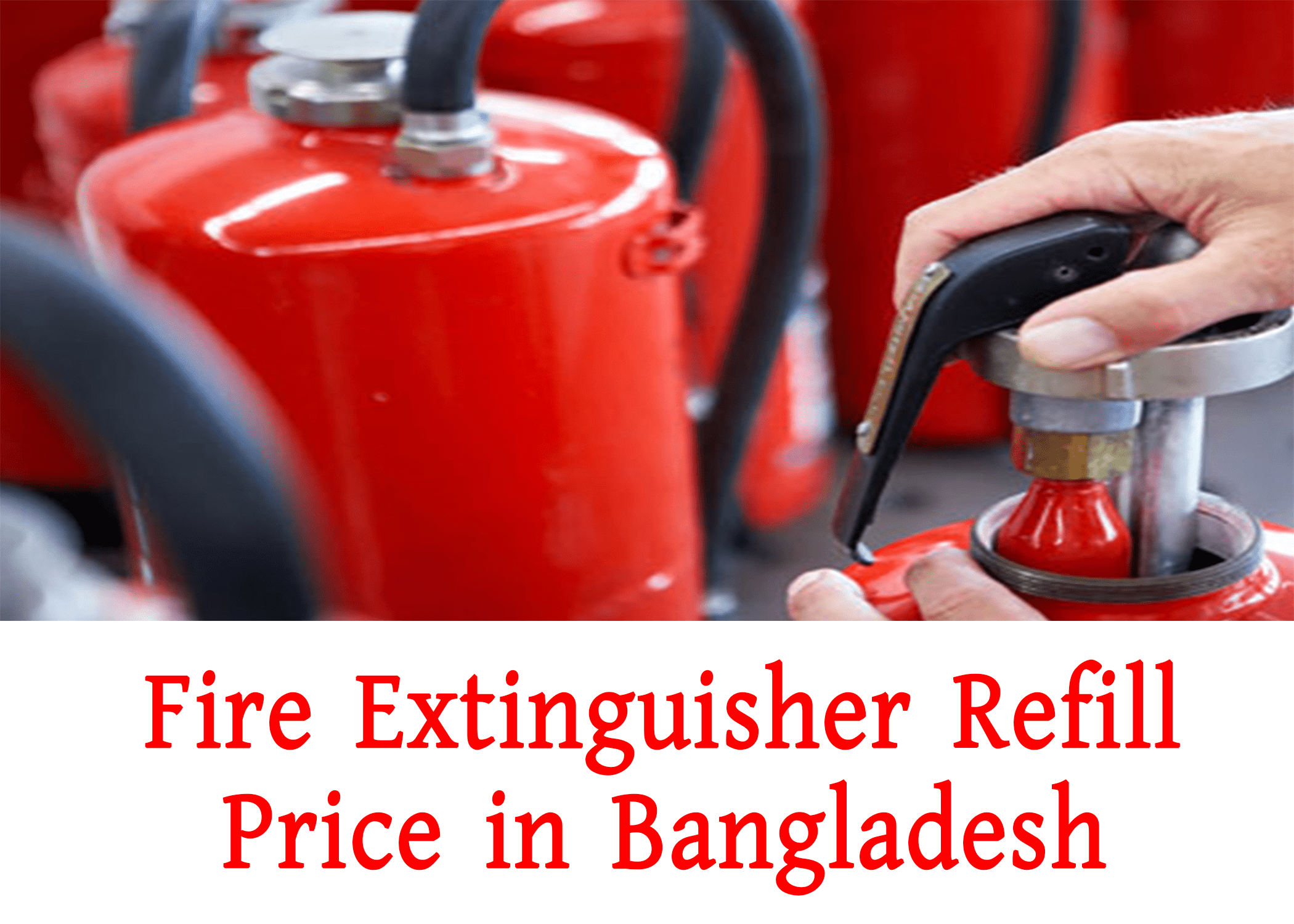 Fire Extinguisher Refill Price in Bangladesh